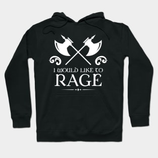 I would Like to Rage Barbarian TRPG Tabletop RPG Gaming Addict Hoodie